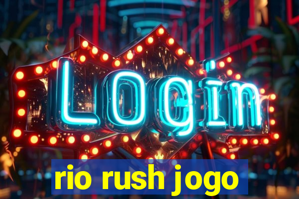rio rush jogo